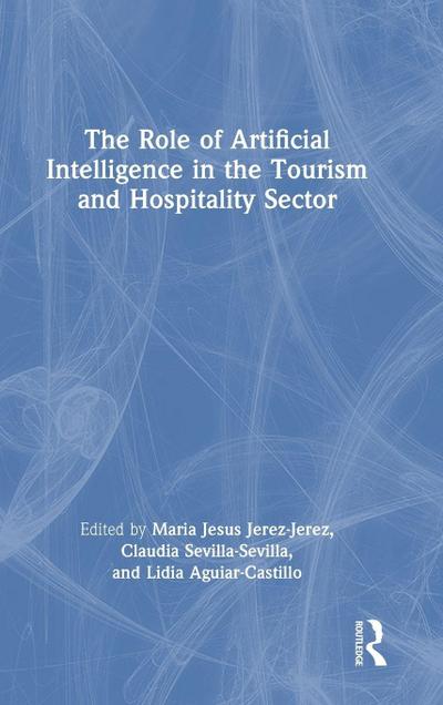 The Role of Artificial Intelligence in the Tourism and Hospitality Sector