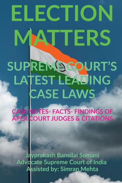’ELECTION MATTERS’ SUPREME COURT’S LATEST LEADING CASE LAWS