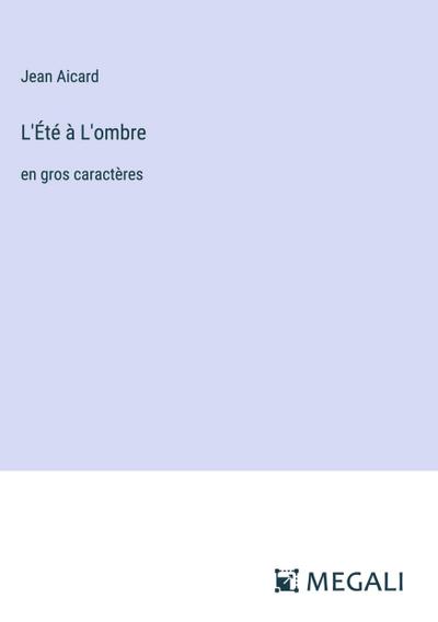 L’Été à L’ombre