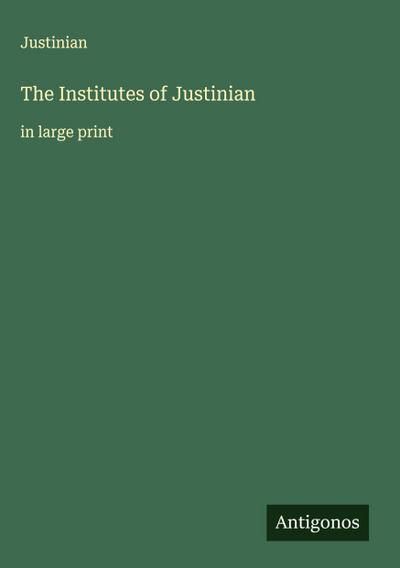 The Institutes of Justinian