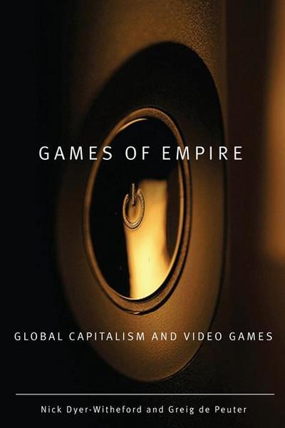 Games of Empire: Global Capitalism and Video Games Volume 29