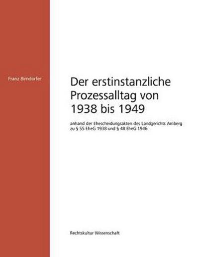 Der allgemeine erstinstanzliche Prozessalltag von 1938 bis 1949