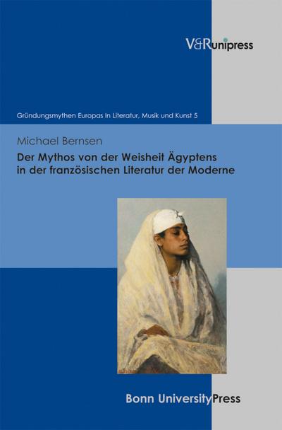 Der Mythos von der Weisheit Ägyptens in der französischen Literatur der Moderne