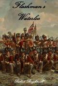 Flashman’s Waterloo (Thomas Flashman Adventures, #6)