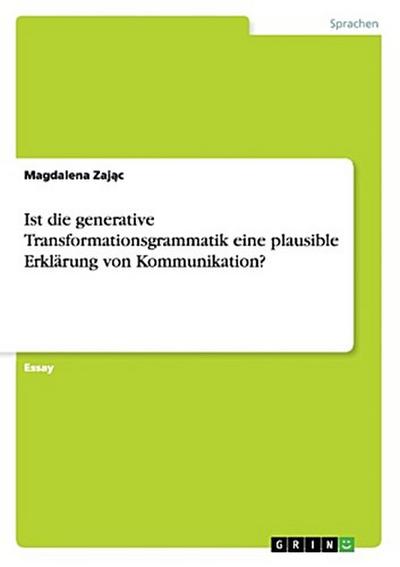 Ist die generative Transformationsgrammatik eine plausible Erklärung von Kommunikation?