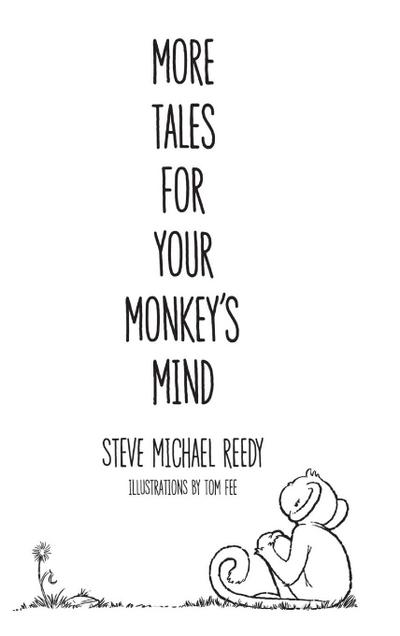 More Tales For Your Monkey’s Mind