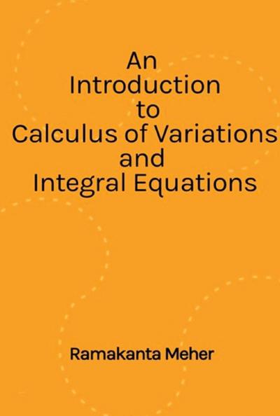 An Introduction to Calculus of variations and Integral Equations