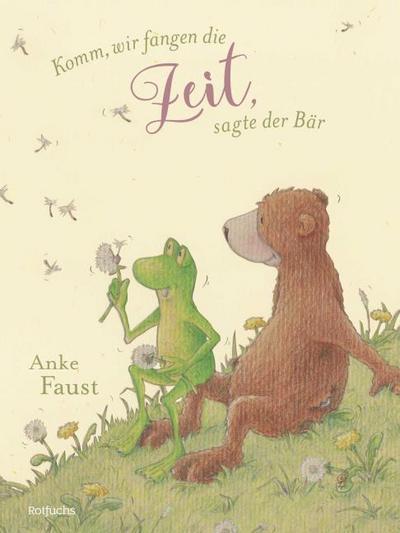 Komm, wir fangen die Zeit, sagte der Bär