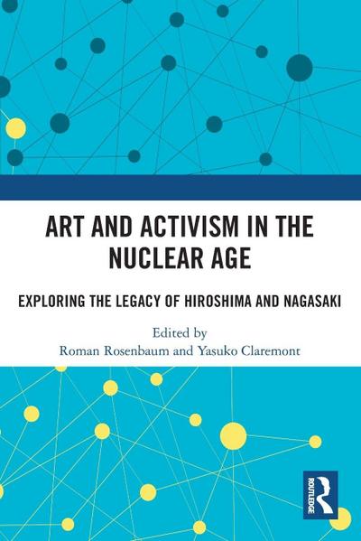 Art and Activism in the Nuclear Age