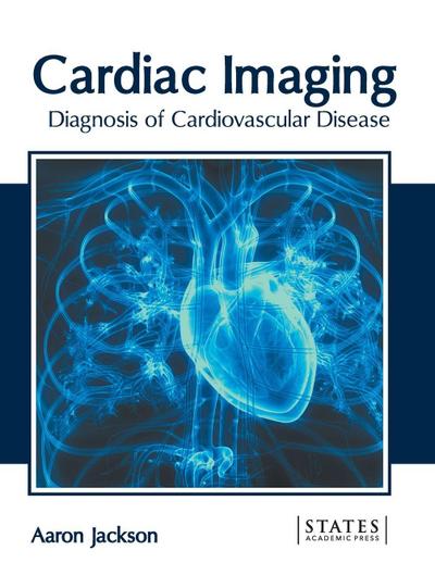 Cardiac Imaging: Diagnosis of Cardiovascular Disease
