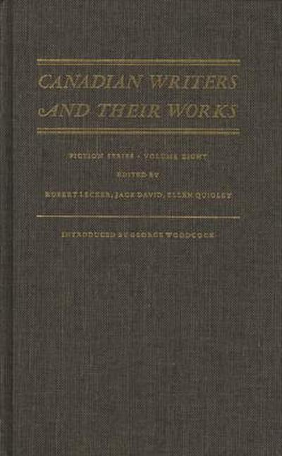 Canadian Writers and Their Works -- Fiction Series, Volume VIII