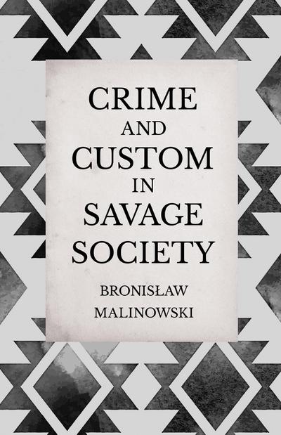 Crime and Custom in Savage Society
