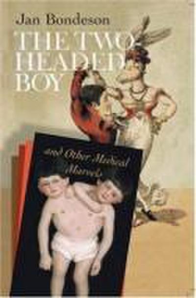Two-Headed Boy, and Other Medical Marvels
