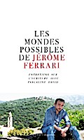 Les mondes possibles de Jérôme Ferrari