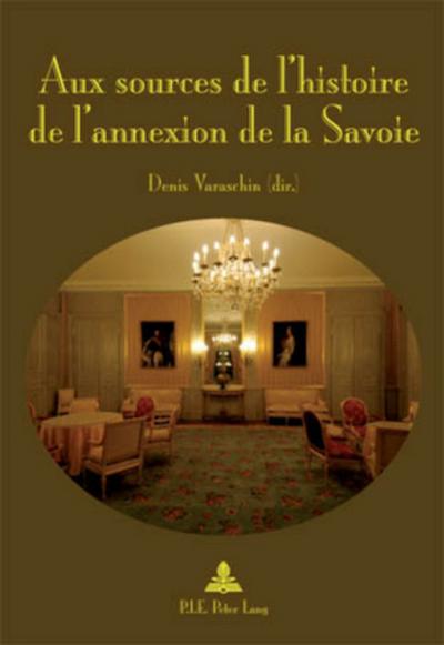 Aux sources de l’histoire de l’annexion de la Savoie