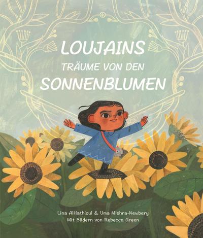 Loujains Träume von den Sonnenblumen