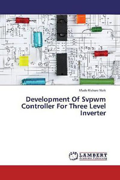 Development Of Svpwm Controller For Three Level Inverter
