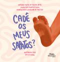 Cadê os meus sapatos? Coleção Saúde para Pequenos