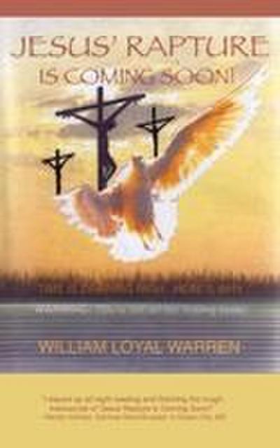 Jesus’ Rapture is Coming Soon!