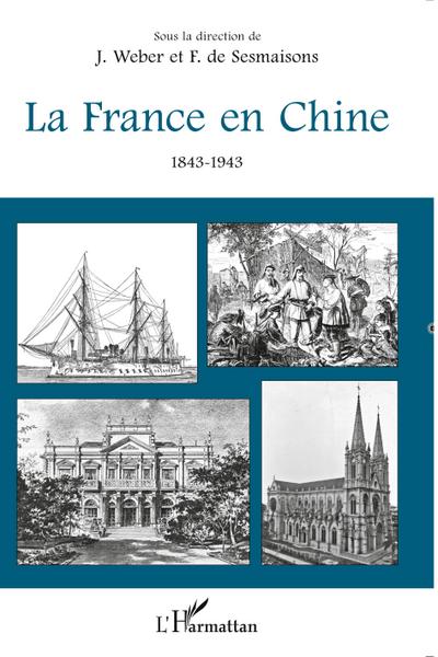 La France en Chine 1843-1943