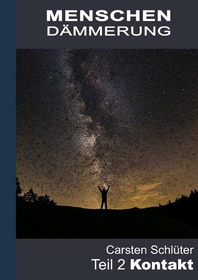 Menschendämmerung II - Kontakt
