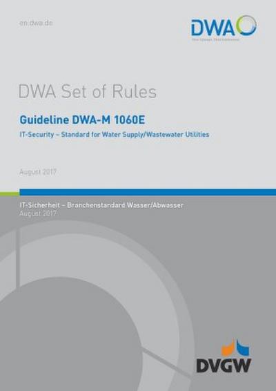 Guideline DWA-M 1060E IT-Security - Standard for Water Supply/Wastewater Utilities