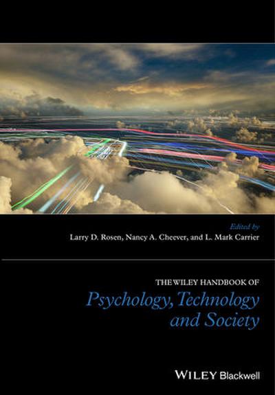 The Wiley Handbook of Psychology, Technology, and Society