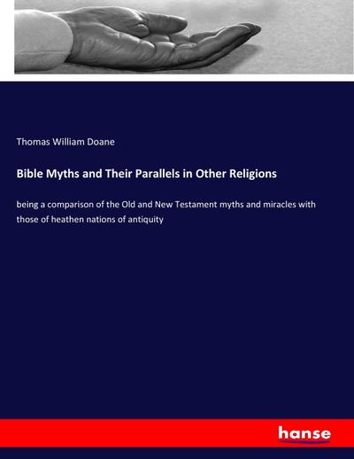 Bible Myths and Their Parallels in Other Religions