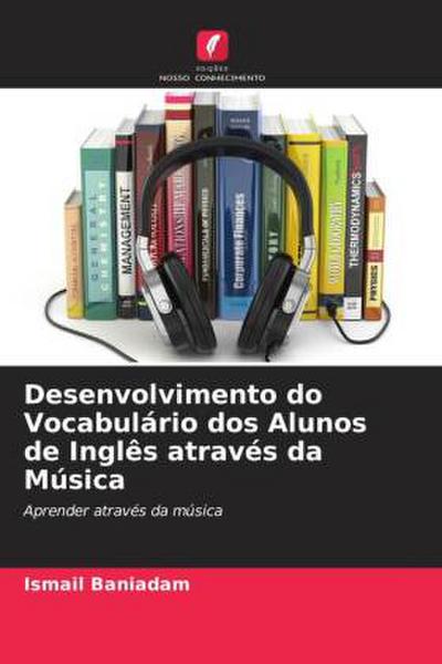Desenvolvimento do Vocabulário dos Alunos de Inglês através da Música