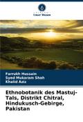 Ethnobotanik des Mastuj-Tals, Distrikt Chitral, Hindukusch-Gebirge, Pakistan