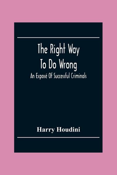 The Right Way To Do Wrong