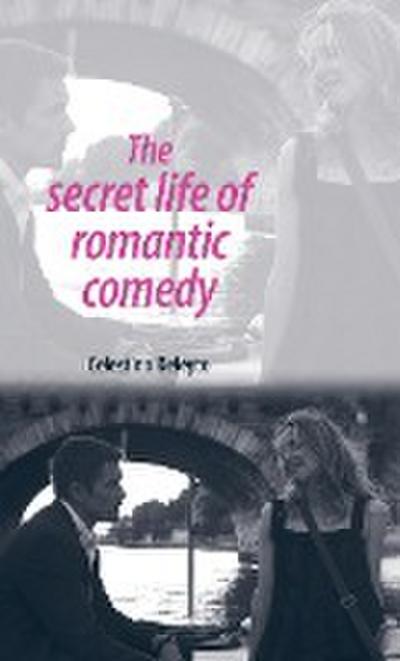 The secret life of romantic comedy