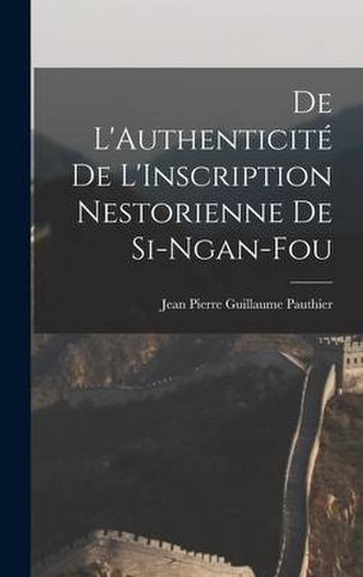 De L’Authenticité de L’Inscription Nestorienne de Si-Ngan-Fou