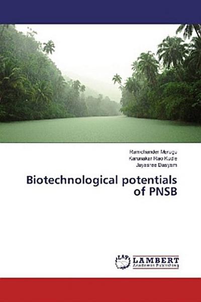 Biotechnological potentials of PNSB