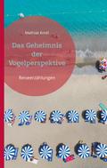Das Geheimnis der Vogelperspektive