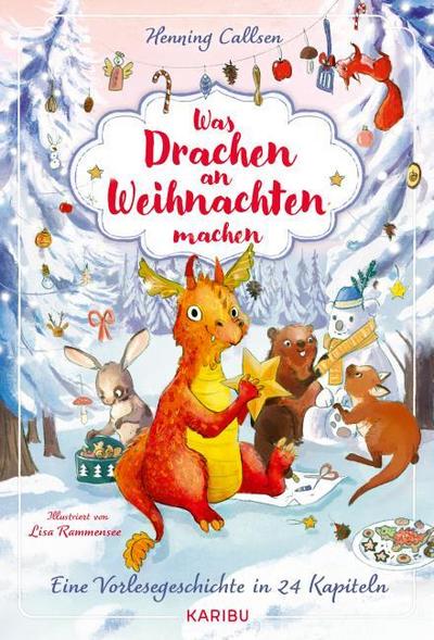Was Drachen an Weihnachten machen - Eine Vorlesegeschichte in 24 Kapiteln
