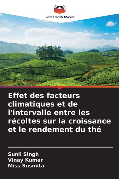 Effet des facteurs climatiques et de l’intervalle entre les récoltes sur la croissance et le rendement du thé