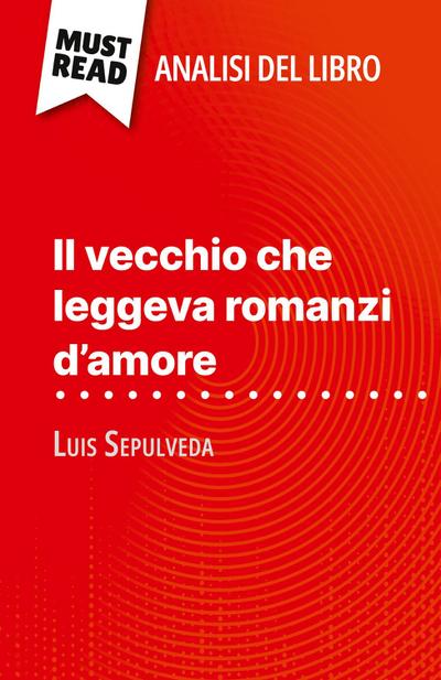 Il vecchio che leggeva romanzi d’amore di Luis Sepulveda (Analisi del libro)