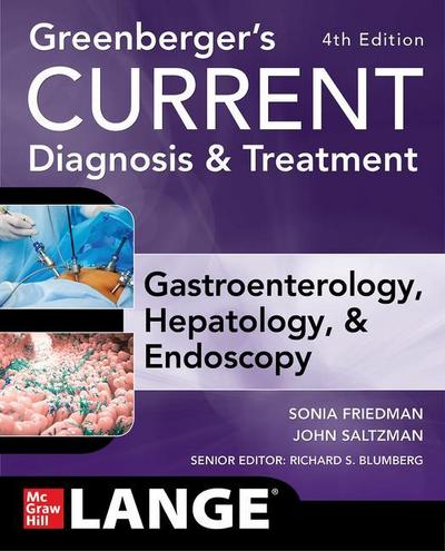 Greenberger’s CURRENT Diagnosis & Treatment Gastroenterology, Hepatology, & Endoscopy, Fourth Edition