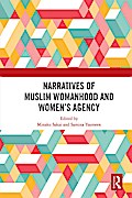 Narratives of Muslim Womanhood and Women’s Agency
