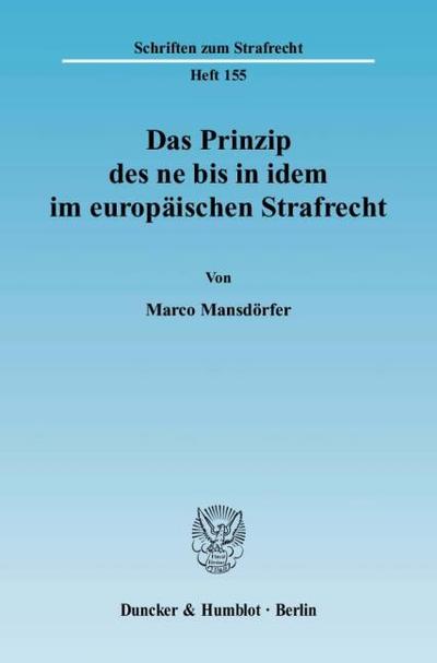 Das Prinzip des ne bis in idem im europäischen Strafrecht