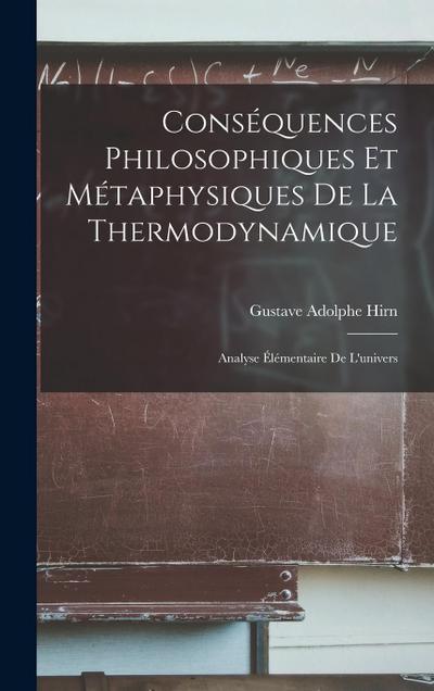 Conséquences Philosophiques Et Métaphysiques De La Thermodynamique