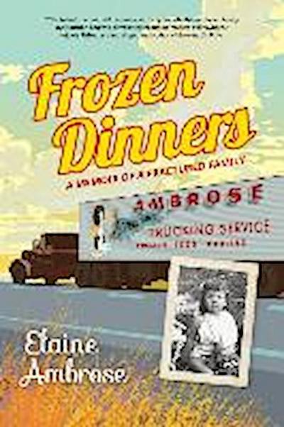 Frozen Dinners: A Memoir of a Fractured Family