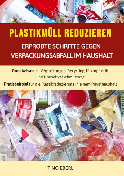 Plastikmüll reduzieren: Erprobte Schritte gegen Verpackungsabfall im Haushalt