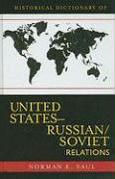 Historical Dictionary of United States-Russian/Soviet Relations: Volume 8