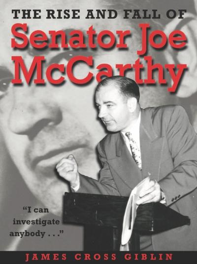 Rise and Fall of Senator Joe Mccarthy