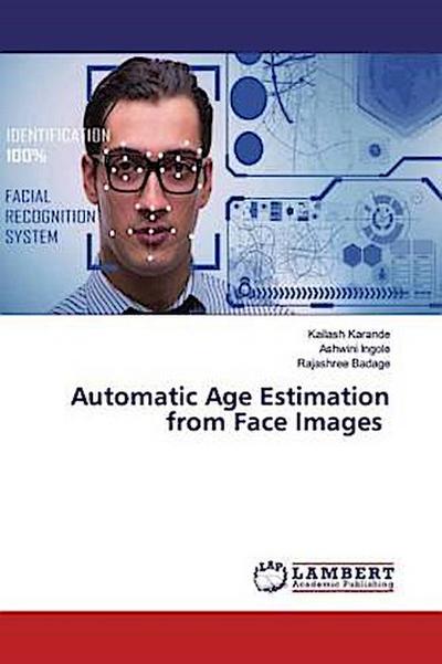 Automatic Age Estimation from Face Images