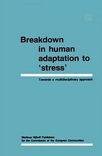 Breakdown in Human Adaptation to ’Stress’ Volume II