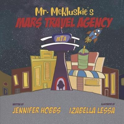 Mr. McKluskie’s Mars Travel Agency: Volume 1