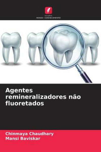 Agentes remineralizadores não fluoretados